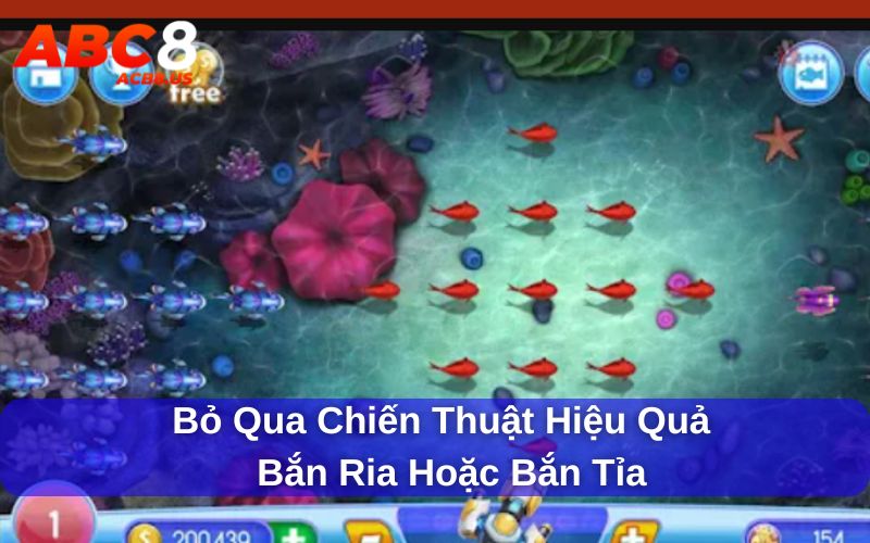 Bỏ qua chiến thuật hiệu quả bắn ria hoặc bắn tỉa