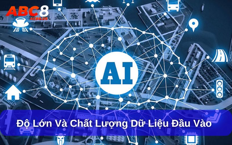 Dữ liệu càng nhiều và đa dạng sẽ giúp AI có cái nhìn toàn diện hơn