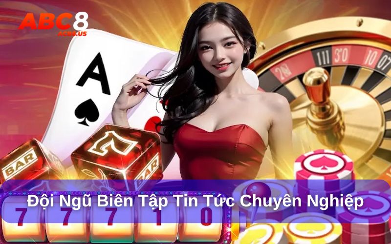 Đội ngũ biên tập chuyên nghiệp tại nhà cái ACB8