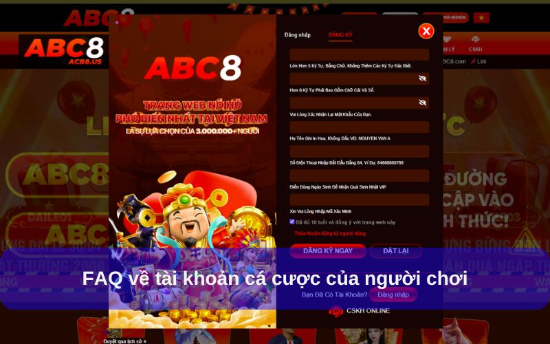 FAQ về tài khoản cá cược của người chơi