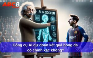 Công cụ AI dự đoán kết quả bóng đá ngày càng phổ biến