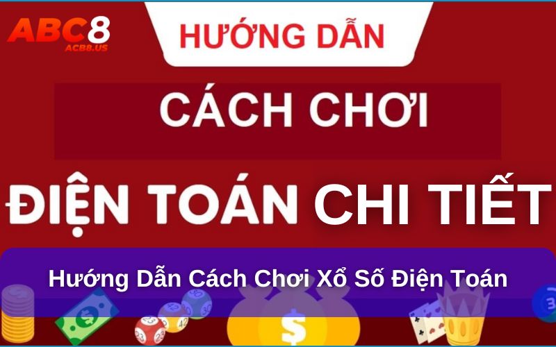 Xổ Số Điện Toán Là Gì ? Cách Chơi Xổ Sổ Điện Toán Chi Tiết Hướng dẫn cách chơi xổ số điện toán