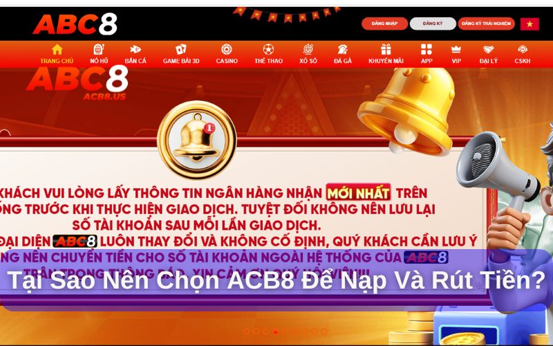 Hướng dẫn nạp và rút tiền cùng lý do nên tham gia ACB8