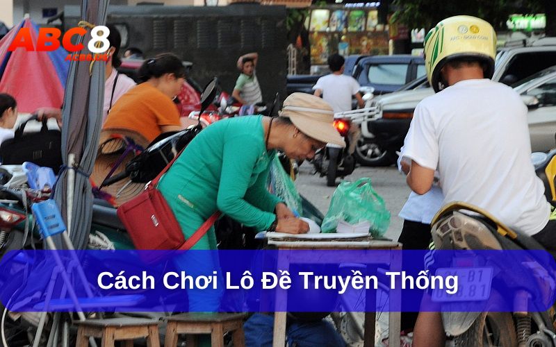 Cách chơi lô đề truyền thống khá đơn giản
