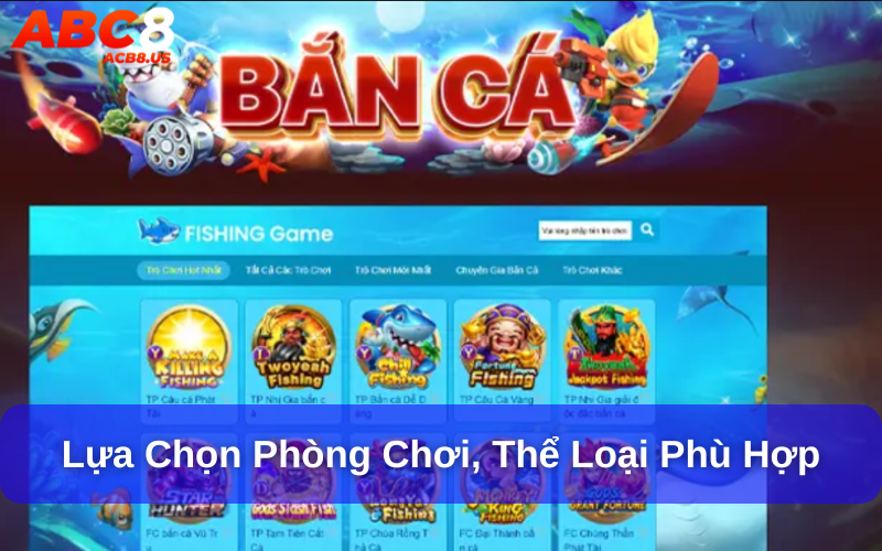 Lựa chọn phòng chơi, thể loại phù hợp
