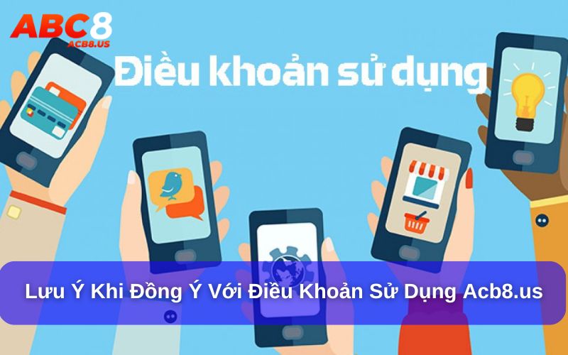 Người chơi cần lưu ý khi đồng ý với điều khoản sử dụng tại ACB8.US
