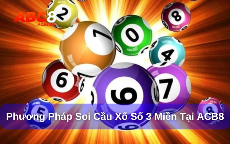 Các phương pháp soi cầu xổ số 3 miền