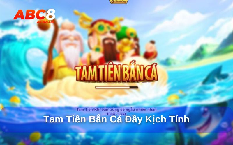 Tam tiên bắn cá đầy kịch tính