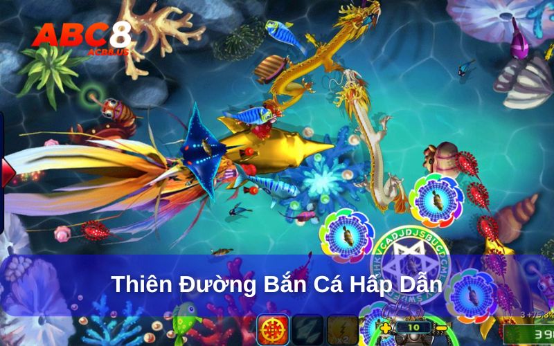 Game thiên đường bắn cá, săn cá hấp dẫn