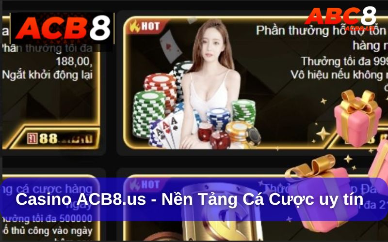 Casino ACB8.us là một nền tảng cá cược trực tuyến uy tín