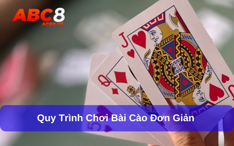 Bài cào có quy trình chơi đơn giản và nhanh chóng