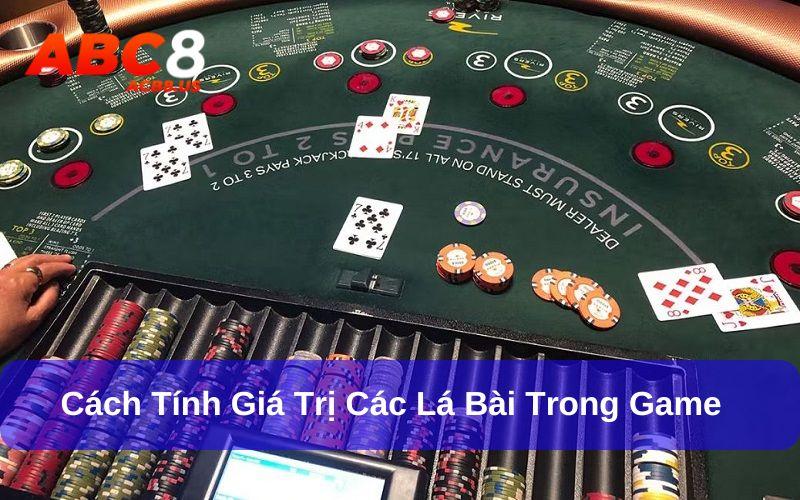 Blackjack - Game Bài Chiến Thuật, Khẳng Định Đẳng Cấp Người Chơi Giá trị lá bài trong Blackjack và cách xác định