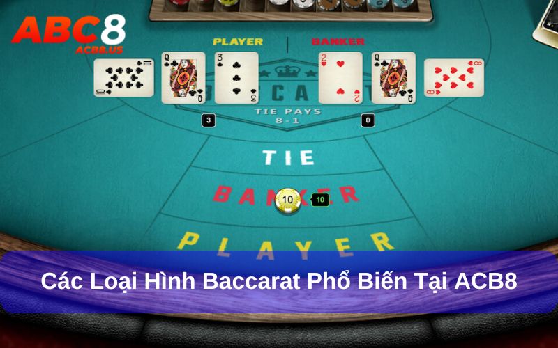 ACB8 cung cấp các loại hình baccarat đa dạng
