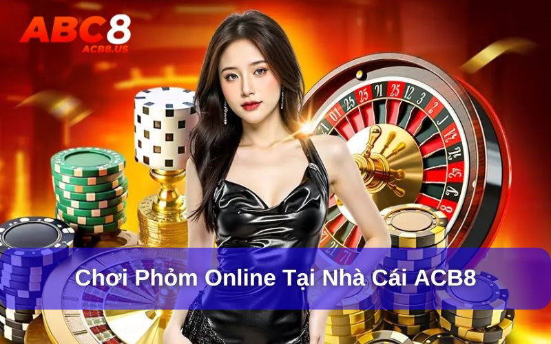 Chơi phỏm online hấp dẫn tại ACB8