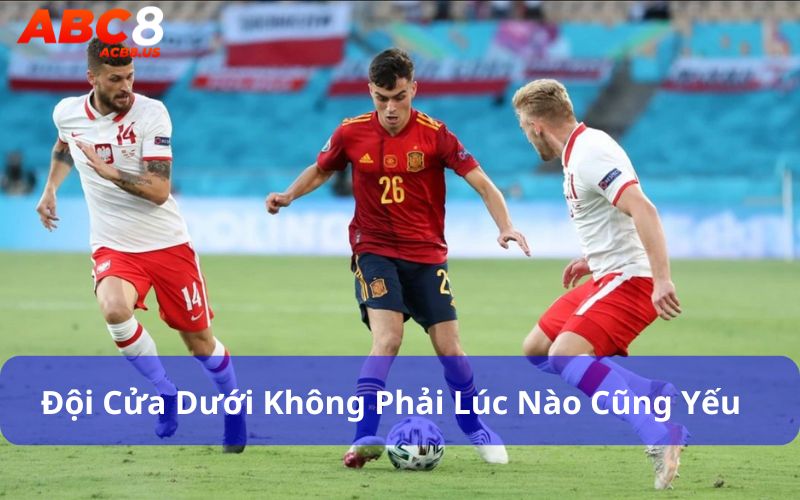 Đội cửa dưới không phải lúc nào cũng yếu