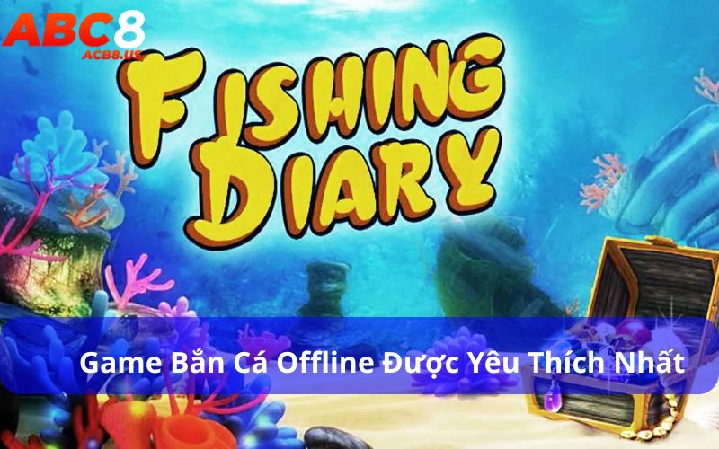 Game bắn cá offline được yêu thích nhất