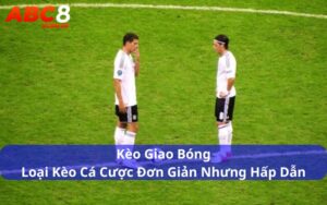 kèo giao bóng
