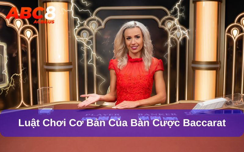 Luật chơi cơ bản của một ván bài baccarat