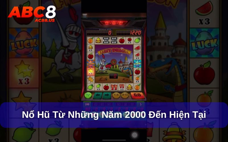 Nổ hũ phát triển từ các máy slot cơ học