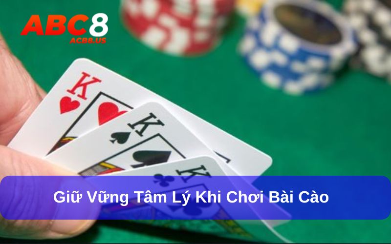 Tâm lý chơi bài cào cần được giữ vững