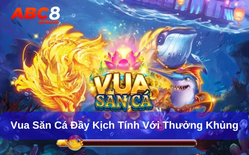 Vua săn cá với những phần thưởng hấp dẫn